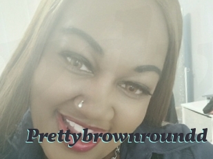 Prettybrownroundd