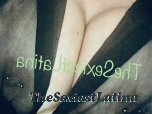 TheSexiestLatina
